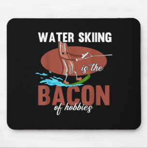 Water Skiing Is The Bacon Of Hobbies Beach Athlete Mouse Mat