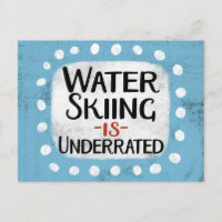 Water Skiing Is Underrated Postcard