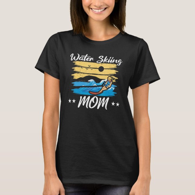 Water Skiing Mum Waterskiing Water Skiing Mothers  T-Shirt (Front)