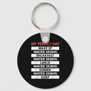 Water Skiing My Perfect Day Water Skier  Key Ring