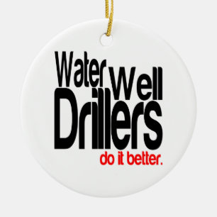 Water Well Drillers Do It Better Ceramic Tree Decoration