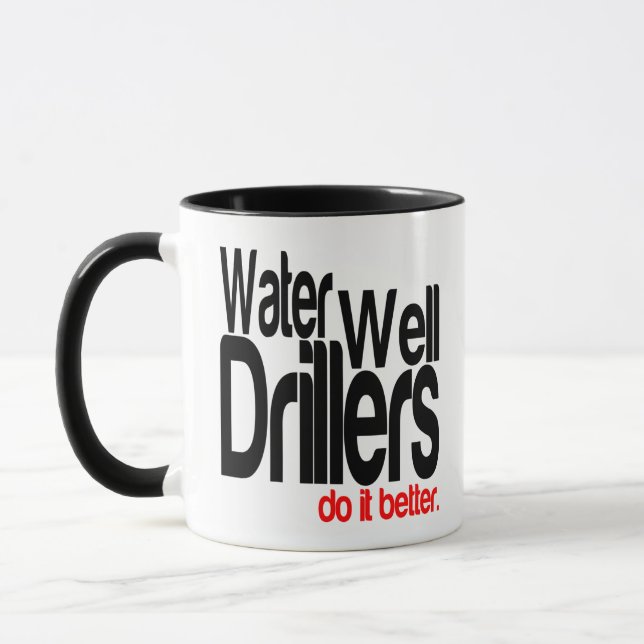 Water Well Drillers Do It Better Mug (Left)