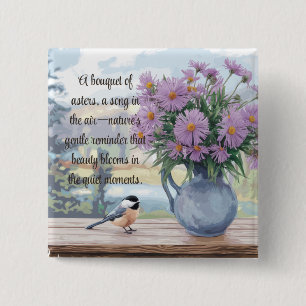 Watercolor Asters and Chickadee Quote 15 Cm Square Badge