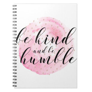 Watercolor Be Kind and Be Humble Quote Notebook