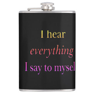 Watercolor black I hear everything I say to myself Hip Flask