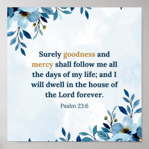 Watercolor Blue Psalm 23:6 Goodness and Mercy Poster