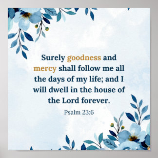 Watercolor Blue Psalm 23:6 Goodness and Mercy Poster