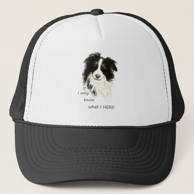 Watercolor Border Collie Dog Only Know What I Herd Trucker Hat (Front)