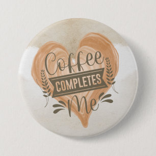 Watercolor "Coffee Completes Me" 7.5 Cm Round Badge