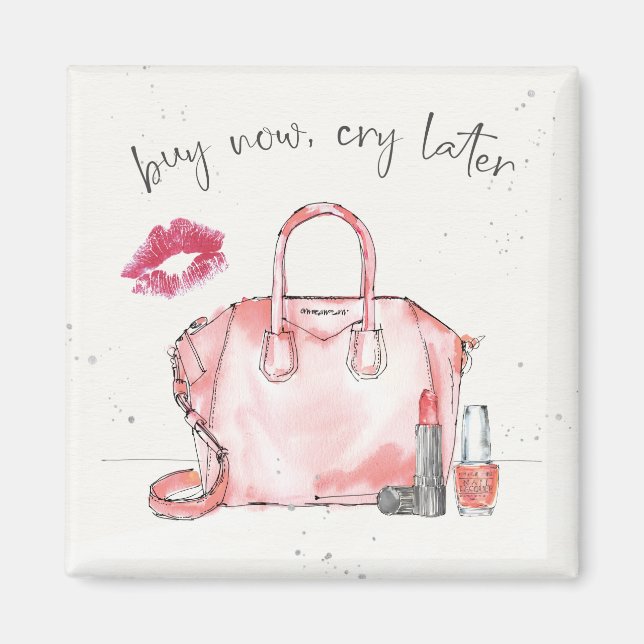 Watercolor Fashion | Buy Now Cry Later Magnet (Front)