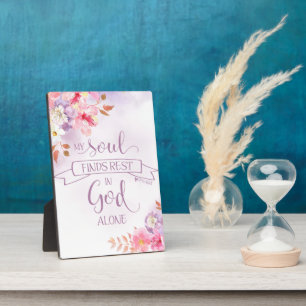 Watercolor Floral, My Soul Finds Rest - Ps 62:1 Plaque