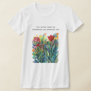 Watercolor floral painting with quote T-Shirt