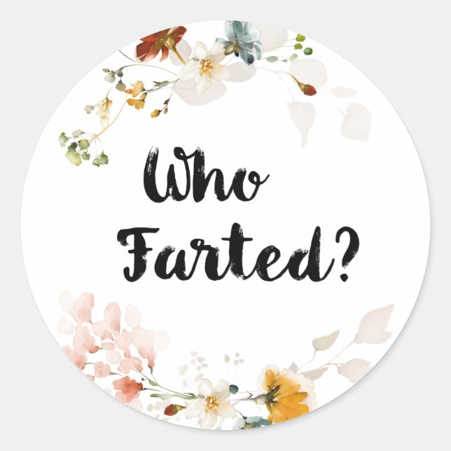 Watercolor florals WHO FARTED? Classic Round Sticker (Front)