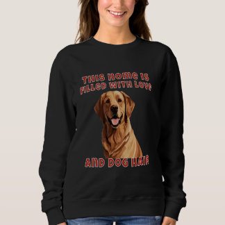 Watercolor Golden Retriever This Home Is Filled Wi Sweatshirt