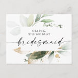Watercolor Greenery Gold Bridesmaid Proposal Card<br><div class="desc">Pop the question with this lovely card! Easily edit the name and the message on the back - then add to cart! This elegant design features a soft watercolor bouquet of eucalyptus, greenery and gold embellishments. Click the Personalise and "Click to customise further" button to edit the script wording's colour....</div>