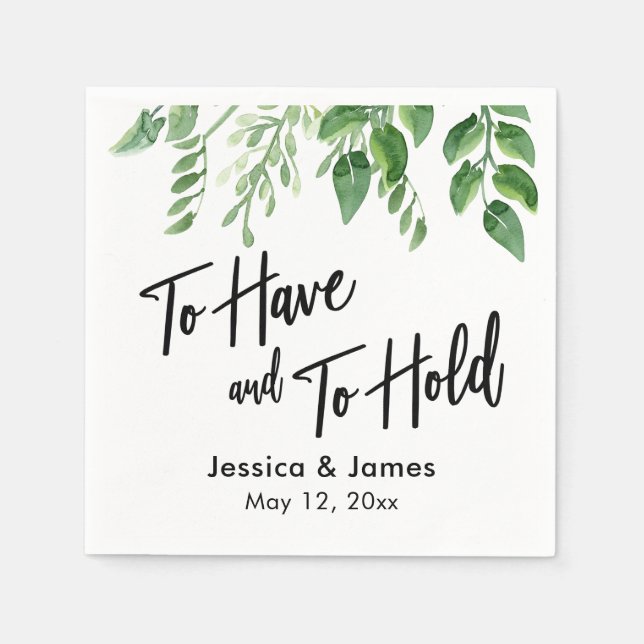 Watercolor Greenery Handwriting To Have & To Hold Napkin (Front)