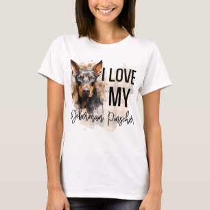 WATERCOLOR I LOVE MY DOBERMAN PINSCHER DOG T-Shirt