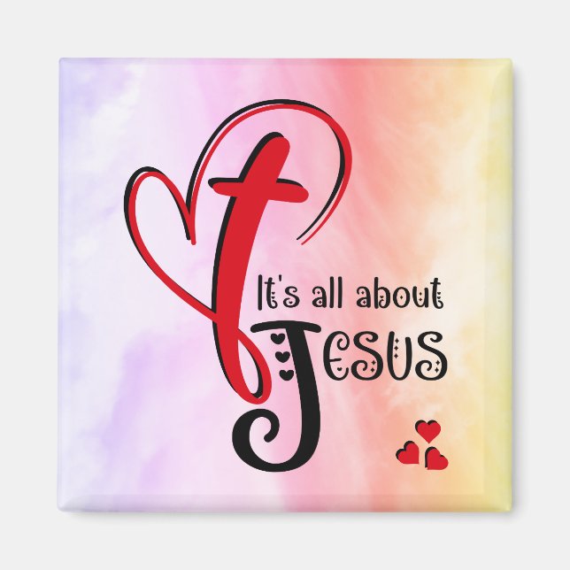 Watercolor IT'S ALL ABOUT JESUS Christian Magnet (Front)
