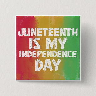 Watercolor Juneteenth is my independence day 15 Cm Square Badge