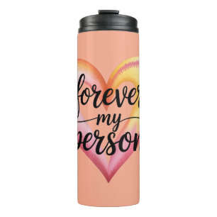 Watercolor Love Quote: "Forever My Person" Script  Thermal Tumbler