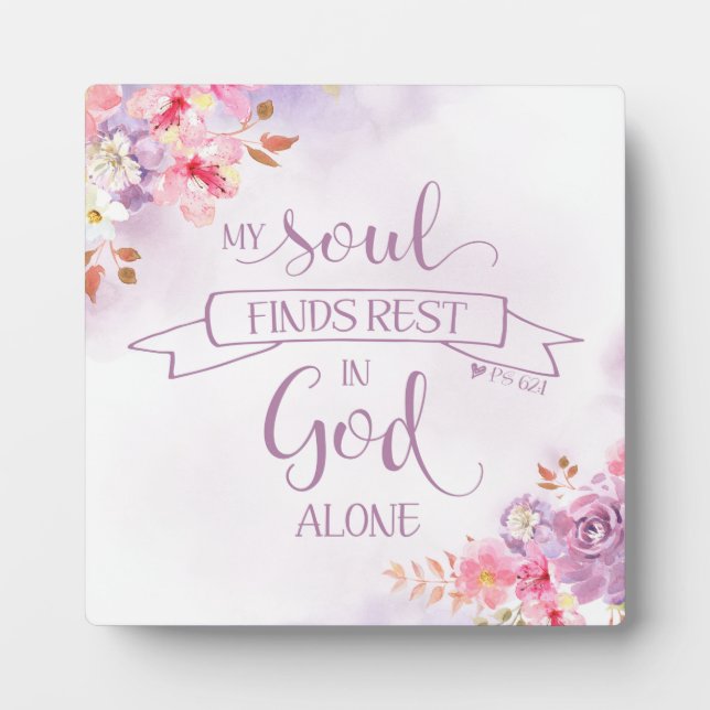Watercolor My Soul Finds Rest, Ps 62:1 Plaque (Front)