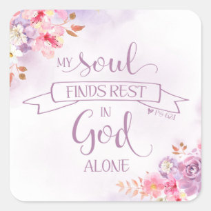 Watercolor My Soul Finds Rest, Ps 62:1 Square Sticker