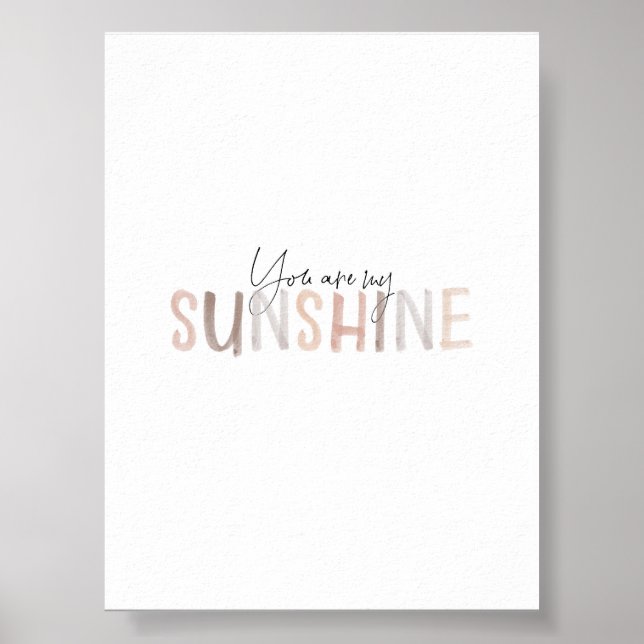 Watercolor neutral you are my sunshine art print (Front)