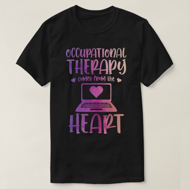 Watercolor Occupational Therapy Come From Heart  T T-Shirt (Design Front)