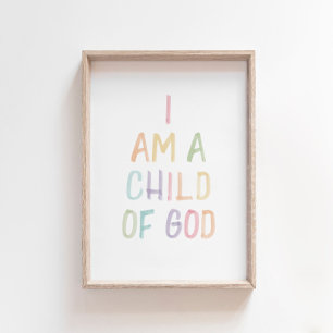 Watercolor Pastel I am a child of God print