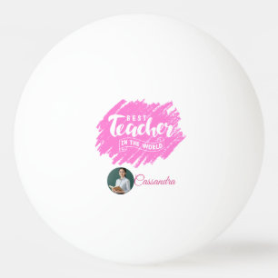 Watercolor Pink Best Teacher in The World Photo Ping Pong Ball