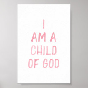 Watercolor pink I am a Child of God print