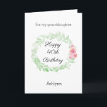 Watercolor Pretty 40th Birthday Granddaughter Card<br><div class="desc">A watercolor laurel and pink flowers pretty Happy 40th Birthday granddaughter card, which you will be able to easily personalise the front with her name. The inside message of this pretty 40th birthday card reads a heartfelt message, which you can also personalise if you wanted. The back has the same...</div>