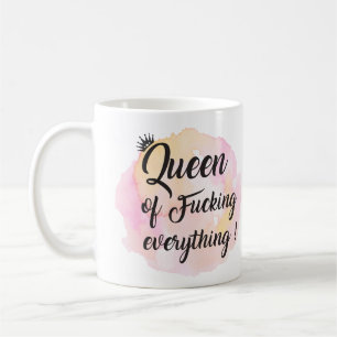 Watercolor Queen of f*cking everything ! Coffee Mug