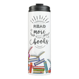 Watercolor Read More Books Teacher Book Nerd Thermal Tumbler