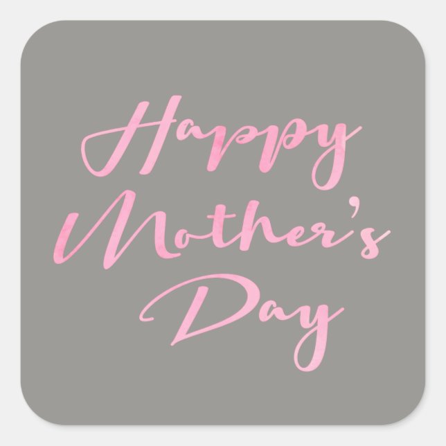 Watercolor Script, Happy Mother's Day, Pink, grey Square Sticker (Front)