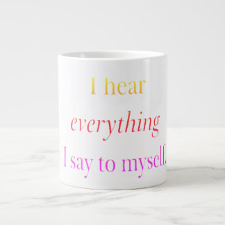 Watercolor White I hear everything I say to myself Large Coffee Mug