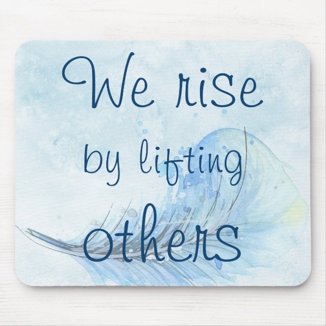 Watercolour & typography We rise by lifting others Mouse Mat (Front)