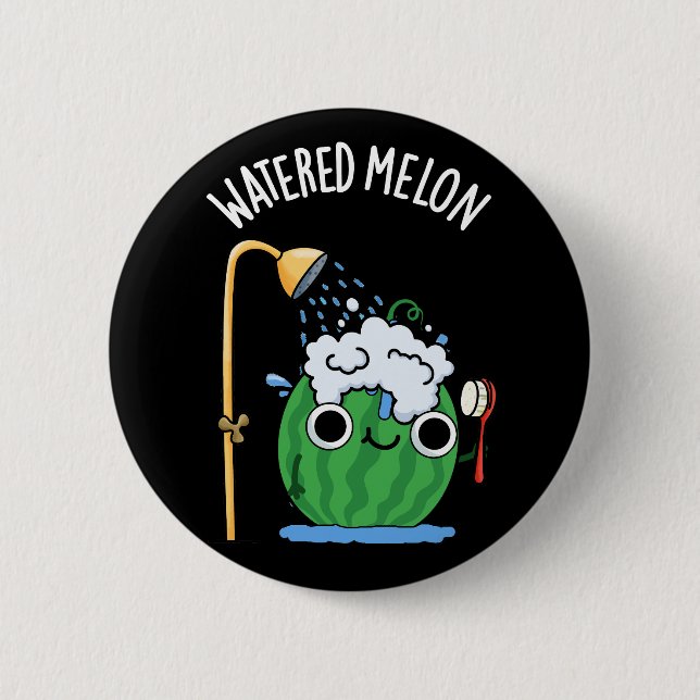 Watered Melon Funny Watermelon Pun Dark BG 6 Cm Round Badge (Front)