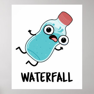 Waterfall Funny Water Pun Poster