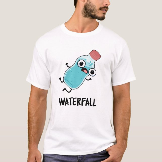 Waterfall Funny Water Pun  T-Shirt (Front)