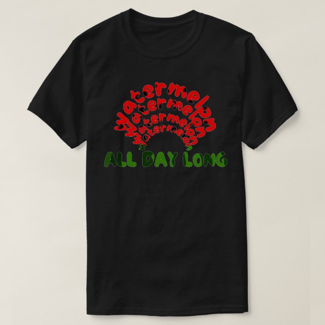 WATERMEELOANN ALL DAY LONG watermelon all day long T-Shirt (Design Front)
