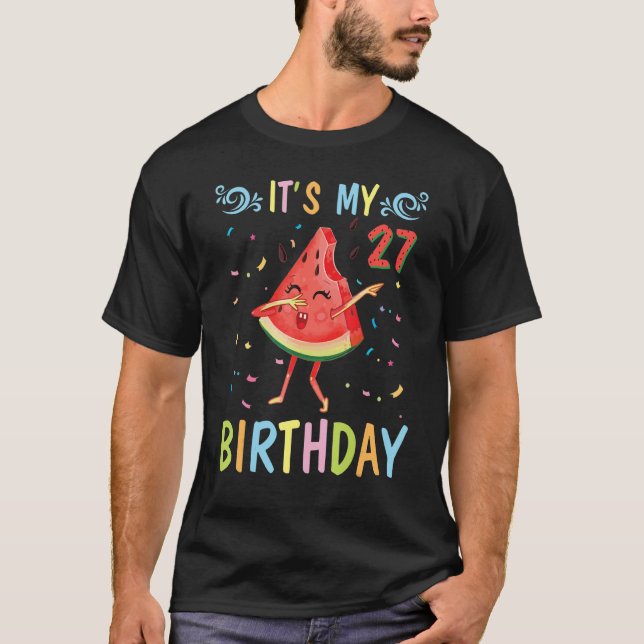 Watermelon Dabbing Happy To Me 27 Years Old It's M T-Shirt (Front)