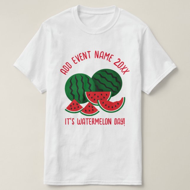 Watermelon Day T-Shirt (Design Front)