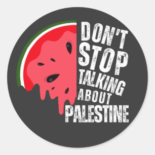 Watermelon Don't stop talking about Palestine Classic Round Sticker