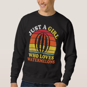 Watermelon Fruit Vintage Just A Girl Who Loves Wat Sweatshirt