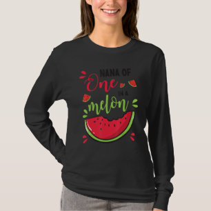 Watermelon Nana Of One In A Melon Grandson Daughte T-Shirt
