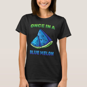 Watermelon - Once In A Blue Melon - Summer - Veget T-Shirt