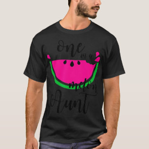 Watermelon Summer One in a Melon Fruit Cool Aunt G T-Shirt