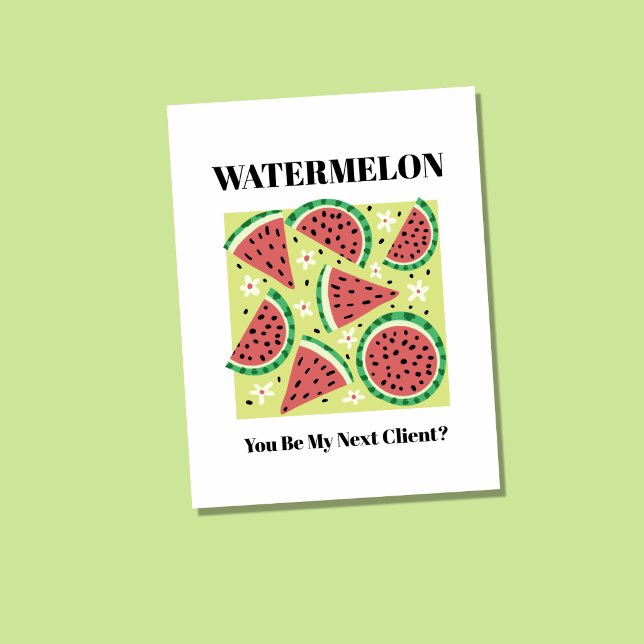 Watermelon You Be My Next Client Postcard | Funny  (Creator Uploaded)