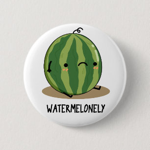 Watermelonely Funny Watermelon Fruit Pun 6 Cm Round Badge